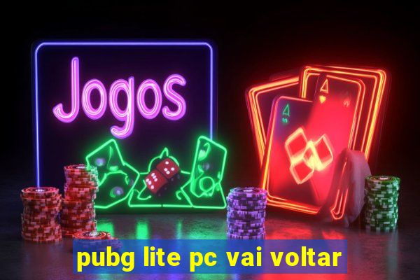 pubg lite pc vai voltar